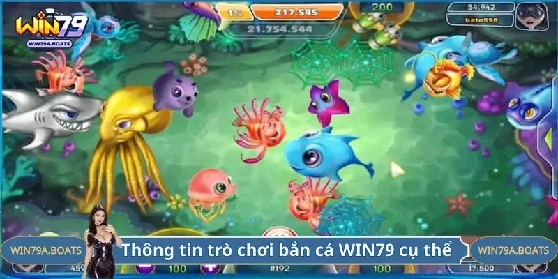 Thông tin về trò chơi bắn cá WIN79 cụ thể