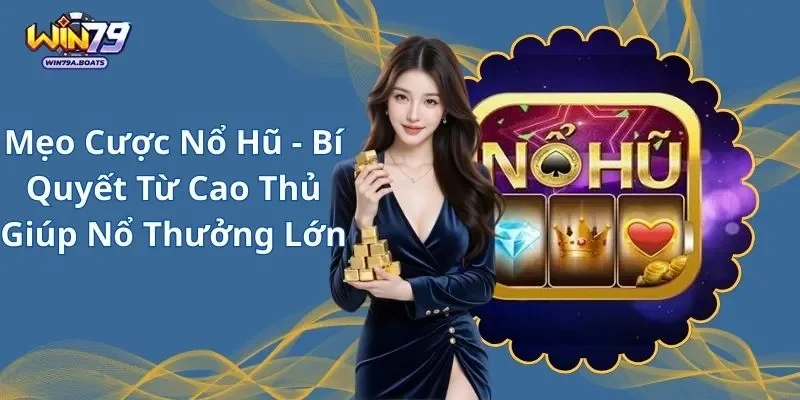 Mẹo cược nổ hũ
