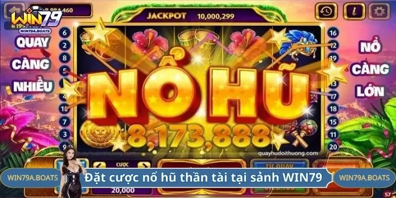 Đặt cược nổ hũ thần tài tại sảnh WIN79