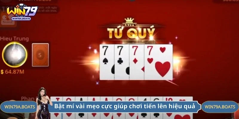 Bật mí vài mẹo cực hay giúp bạn chơi tiến lên hiệu quả