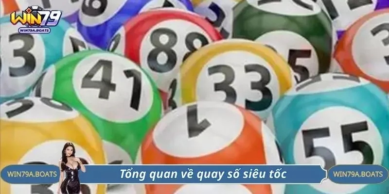 Tổng quan về quay số siêu tốc