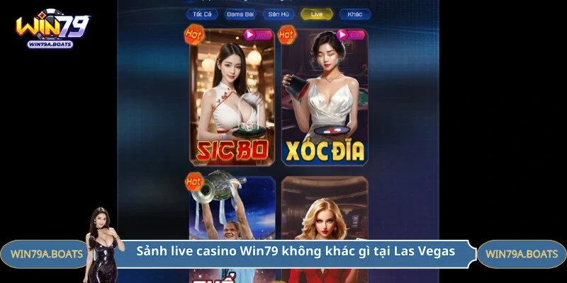 Sảnh live casino Win79 không khác gì tại Las Vegas